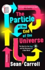 The Particle at the End of the Universe : Winner of the Royal Society Winton Prize - Book