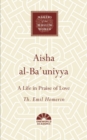 Aisha al-Ba'uniyya : A Life in Praise of Love - Book