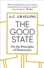 The Good State : On the Principles of Democracy - eBook