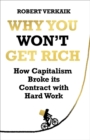 Why You Won't Get Rich : And Why You Deserve Better Than This - Book