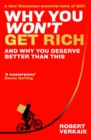 Why You Won't Get Rich : And Why You Deserve Better Than This - eBook