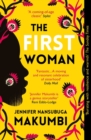 The First Woman : Winner of the Jhalak Prize, 2021 - Book