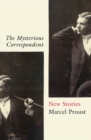 The Mysterious Correspondent : New Stories - Book