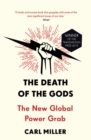 The Death of the Gods : The New Global Power Grab - Book