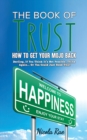 The Book of Trust - How to Get Your Mojo Back : Darling, If You Think It’s Not Possible, Think Again...Or You Could Just Read This! - Book