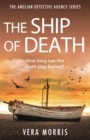 The Ship of Death : A gripping and addictive murder mystery perfect for crime fiction fans (The Anglian Detective Agency Series, Book 4) - eBook