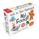 Lots to Spot Flashcards: My Food! - Book
