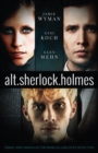 alt.sherlock.holmes : Three New Visions of the World's Greatest Detective - eBook