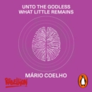 Unto the Godless What Little Remains - eAudiobook