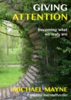 Giving Attention : Becoming what we truly are - eBook