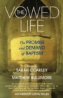 The Vowed Life : The promise and demand of baptism - Book