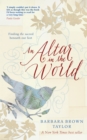 An Altar in the World : Finding the Sacred Beneath Our Feet - eBook