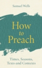 How to Preach : Times, seasons, texts and contexts - eBook
