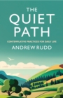 The Quiet Path : Contemplative practices for daily life - eBook