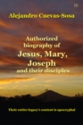 Authorized Biography of Jesus, Mary, Joseph and the Disciples - eBook