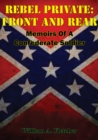 Rebel Private: Front And Rear: Memoirs Of A Confederate Soldier - eBook