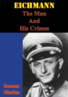 Eichmann, The Man And His Crimes - eBook