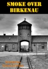 Smoke Over Birkenau [Illustrated Edition] - eBook