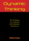 Dynamic Thinking: The Technique For Achieving Self-Confidence And Success - eBook