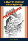 The Trickster: A Study In American Indian Mythology - eBook