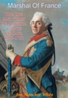 Marshal Of France; The Life And Times Of Maurice, Comte De Saxe, 1699-1750 - eBook