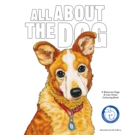 All About the Dog : A Battersea Dogs & Cats Home Colouring Book - Book