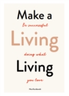 Make a Living Living : Be Successful Doing What You Love - Book