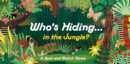 Who's Hiding in the Jungle? : A Spot and Match Game - Book