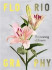 Floriography : The Meaning of Flowers - Book