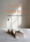 The New Mindful Home : And how to make it yours - Book
