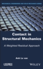 Contact in Structural Mechanics : A Weighted Residual Approach - Book