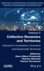 Collective Dynamics and Territories : 9 Issues for Competitive, Innovative and Sustainable Territories - Book