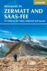 Walking in Zermatt and Saas-Fee : 50 routes in the Valais: Mattertal and Saastal - Book