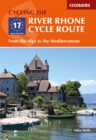 The River Rhone Cycle Route : From the Alps to the Mediterranean - Book