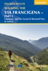 Walking the Via Francigena Pilgrim Route - Part 2 : Lausanne and the Great St Bernard Pass to Lucca - Book