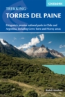Trekking in Torres del Paine : Patagonia's premier national parks in Chile and Argentina, including Cerro Torre and Fitz Roy areas - Book