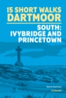 15 Short Walks on Dartmoor South a?? Ivybridge and Princetown - Book