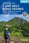Trekking the Cami dels Bons Homes : GR107 - crossing the Pyrenees in the Cathars' footsteps - Book