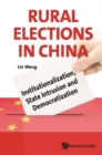 Rural Elections In China: Institutionalization, State Intrusion And Democratization - eBook