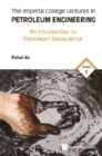 Imperial College Lectures In Petroleum Engineering, The - Volume 1: An Introduction To Petroleum Geoscience - eBook
