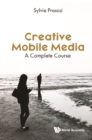 Creative Mobile Media: A Complete Course - eBook