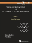 Quantum World Of Ultra-cold Atoms And Light, The - Book Iii: Ultra-cold Atoms - eBook