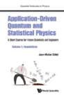 Application-driven Quantum And Statistical Physics: A Short Course For Future Scientists And Engineers - Volume 1: Foundations - eBook