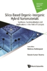 Silica-based Organic-inorganic Hybrid Nanomaterials: Synthesis, Functionalization And Applications In The Field Of Catalysis - eBook