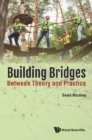 Building Bridges: Between Theory And Practice - eBook