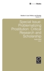 Special Issue : Problematizing Prostitution: Critical Research and Scholarship - eBook