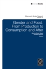 Gender and Food : From Production to Consumption and After - eBook