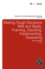 Making Tough Decisions Well and Badly : Framing, Deciding, Implementing, Assessing - eBook