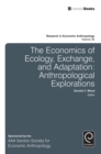The Economics of Ecology, Exchange, and Adaptation : Anthropological Explorations - eBook