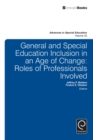 General and Special Education Inclusion in an Age of Change : Roles of Professionals Involved - eBook